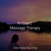 Ambient Massage Therapy