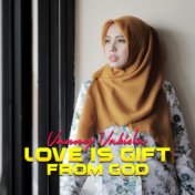 Love Is Gift From God