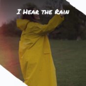 I Hear the Rain
