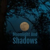 Moonlight And Shadows