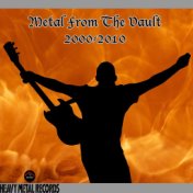 Metal From The Vault - 2000-2010