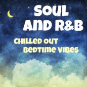 Soul And R&B Chilled Out Bedtime Vibes