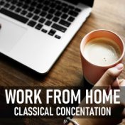 Work From Home Classical Concentration