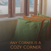Any Corner Is A Cozy Corner