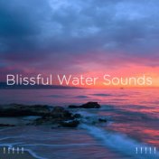 ! ! ! ! ! Blissful Water Sounds ! ! ! ! !