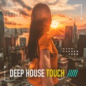 Deep House Touch (Chill Summer Set)