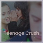 Teenage Crush