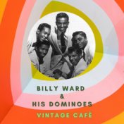 Billy Ward & His Dominoes - Vintage Cafè
