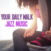 Your Daily Walk Jazz Music