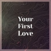 Your First Love