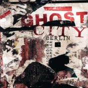 Ghost City Berlin (Lockdown Sampler)