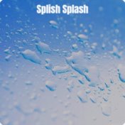 Splish Splash