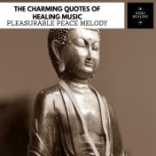 The Charming Quotes Of Healing Music - Pleasurable Peace Melody