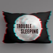 Trouble Sleeping (Treat Insomnia Naturally, Fix All Your Sleep Problems with Music)