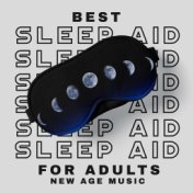 Best Sleep Aid for Adults (New Age Music for Pure Blissful Relaxation and Stress Relief)