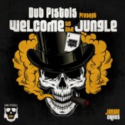 Dub Pistols present Welcome To The Jungle (DJ Mix)
