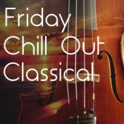 Friday Chill Out Classical