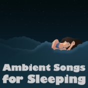 Ambient Songs for Sleeping