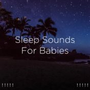 ! ! ! ! ! Sleep Sounds For Babies ! ! ! ! !
