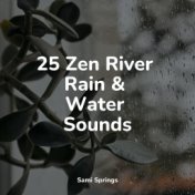 25 Zen River Rain & Water Sounds