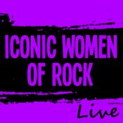 Iconic Women Of Rock: Live