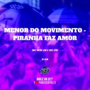 Menor do Movimento - Piranha Faz Amor