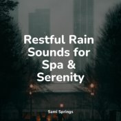 Restful Rain Sounds for Spa & Serenity