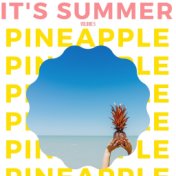 It's Summer: Pineapple (Volume 5)