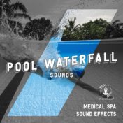 Pool Waterfall Sounds (Medical SPA Sound Effects (Jacuzzi, Swimming Pool, Hydromassage, Pouring Water, Lymphatic Drainage) Pool ...