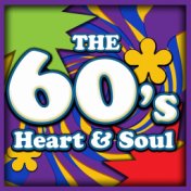 The 60's: Heart and Soul