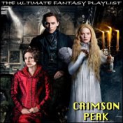 Crimson Peak The Ultimate Fantasy Playlist