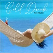 Cold Drink and Hammock: Relaxing Day, Chillout Rhythm Lounge Bar Music