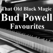 That Old Black Magic Bud Powell Favourites