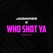 Who Shot Ya (Freestyle)
