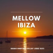 Mellow Ibiza (Organic Downtempo Chillout Lounge Beats)