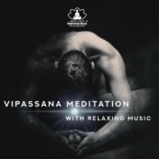 Vipassana Meditation with Relaxing Music: 15 Songs for Indian Meditation Technique