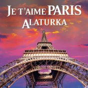 Je t'aime Paris Alaturka