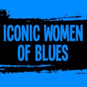 Iconic Women Of Blues