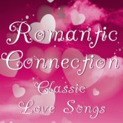 Romantic Connection Classic Love Songs