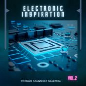 Electronic Inspiration, Vol. 2 (Awesome Downtempo Collection)