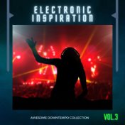 Electronic Inspiration, Vol. 3 (Awesome Downtempo Collection)