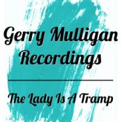 The Lady Is A Tramp Gerry Mulligan Recordings