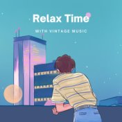 Relax Time With Vintage Music