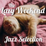 The Lazy Weekend Jazz Selection