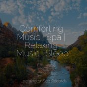 Comforting Music | Spa | Relaxing Music | Sleep