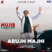 Abujh Majhi (From "Mujib: The Making Of a Nation")