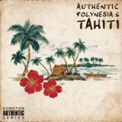 Authentic Polynesia, Vol. 5: Tahiti