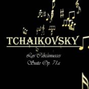 Tchaikovsky - Los Cascanueces Suite Op. 71A