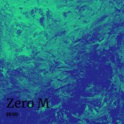 Zero M