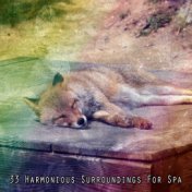 33 Harmonious Surroundings For Spa